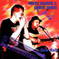Baker, Steve/Chris Jones - Slow Roll