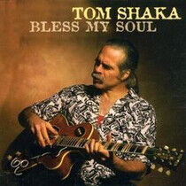 Shaka, Tom - Bless My Soul