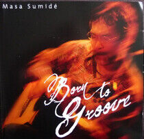 Sumide, Masa - Born To Groove