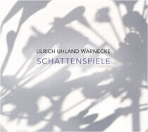 Warnecke, Ulrich Uhland - Schattenspiele