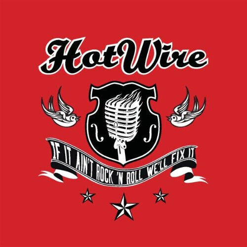Hot Wire - If It Ain\'t Rock\'n\'roll