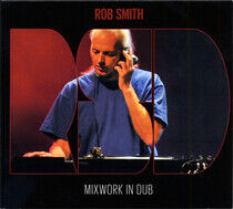 Smith, Rob Aka Rsd - Mixwork In Dub