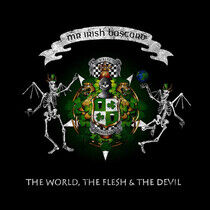 Mr. Irish Bastard - The World, the Flesh &..