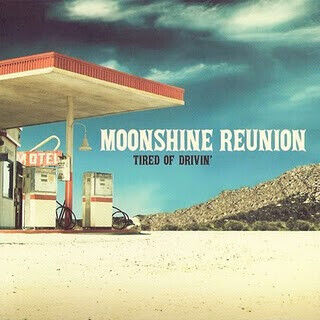 Moonshine Reunion - Tired of Drivin\' -Digi-