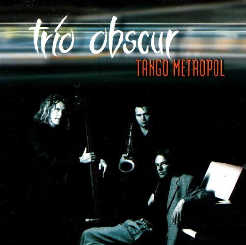 Trio Obscur - Tango Metropol