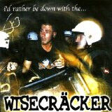 Wisecracker - I'd Rather Be Down With..