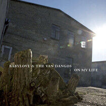 Babylove & the Van Dangos - On My Life