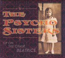 Psycho Sisters - Up On the Chair, Beatrice