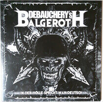 Debauchery Vs Balgeroth - In Der Holle Spricht..