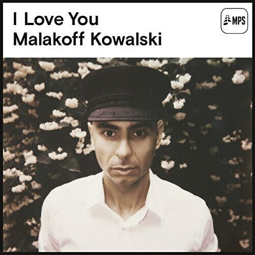 Kowalski, Malakoff - I Love You
