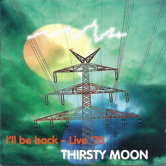 Thirsty Moon - I\'ll Be Back -Live 75