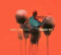 Roy, Sandro - Where I Come From