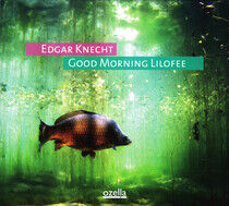Knecht, Edgar - Good Morning Lilofee