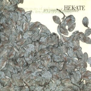 Hekate - Ten Years of Endurance