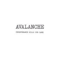 Avalanche - Perseverance Kills Our..