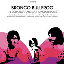 Bronco Bullfrog - The Sidelong Glances of..