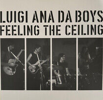 Luigi Ana Da Boys - Feeling the Ceiling
