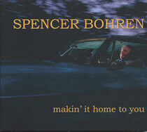 Bohren, Spencer - Makin' It Home To You