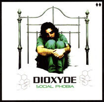 Dioxyde - Social Phobia