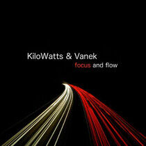 Kilowatts & Vanek - Focus & Flow