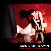 Edge of Dawn - Anything That Gets You..