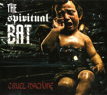Spiritual Bat - Cruel Machine