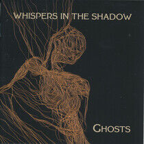 Whispers In the Shadow - Ghosts