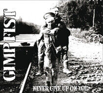 Gimp Fist - Never Give Up On.. -Digi-