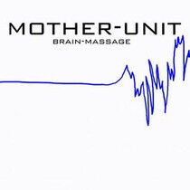 Mother-Unit - Brain-Massage