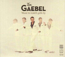 Gaebel, Tom - Music To Watch Girls By