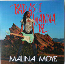 Moye, Malina - Bad As I Wanna Be