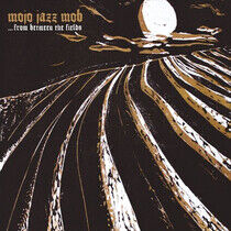 Mojo Jazz Mob - From Between the Fields