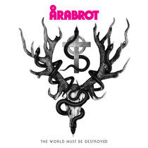 Arabrot - World Must Be Destroyed