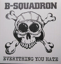 B-Squadron - Everything You Hate