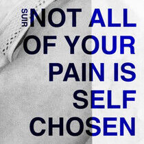 Suir - Not All of Your Pain is..