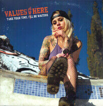 Values Here - Take Your Time