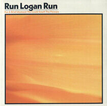 Run Logan Run - For a Brief Moment We..