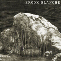 Blanche, Brook - Brook Blanche