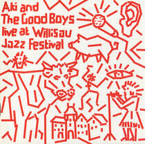 Aki & the Good Boys - Live At Willisau Jazz..