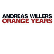 Willers, Andreas - Orange Years