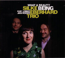 Eberhard, Silke -Trio- - What a Beauty Being