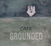 Cara - Grounded