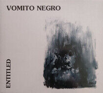 Vomito Negro - Entitled -Ltd/Digi-