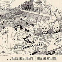 Thanks & Get Ready! - Bliss & Wasteland