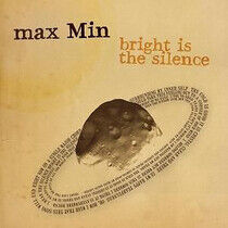 Max Min - Bright is Silence