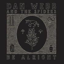 Webb, Dan & the Spiders - Be Allright-Ltd/Coloured-