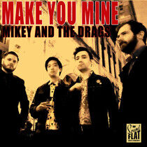 Mikey & the Drags - Make You Mine