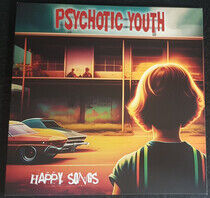 Psychotic Youth - Happy Songs -Coloured-