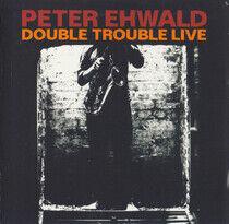 Ehwald, Peter - Double Trouble Live
