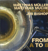 Bishop, Jeb / Matthias Mu - From a To B